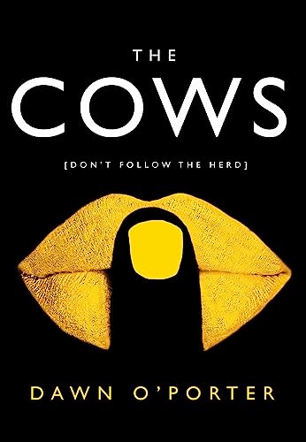 9780008126117: The Cows: The bold, brilliant and hilarious Sunday Times Top Ten bestseller