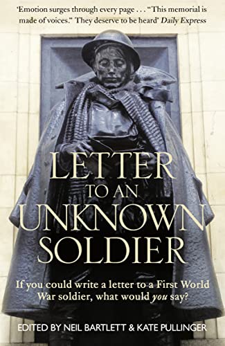 Beispielbild fr Letter To An Unknown Soldier: If you could write a letter to a First World War soldier, what would you say? zum Verkauf von AwesomeBooks