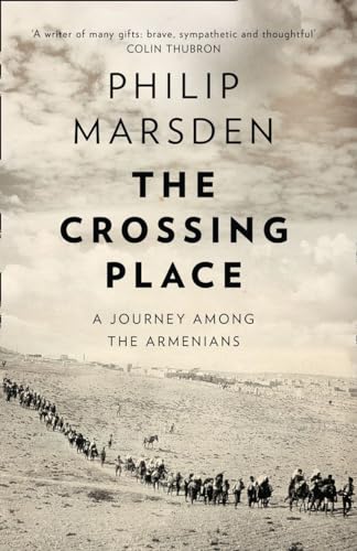 Stock image for The Crossing Place: A Journey among the Armenians for sale by ZBK Books