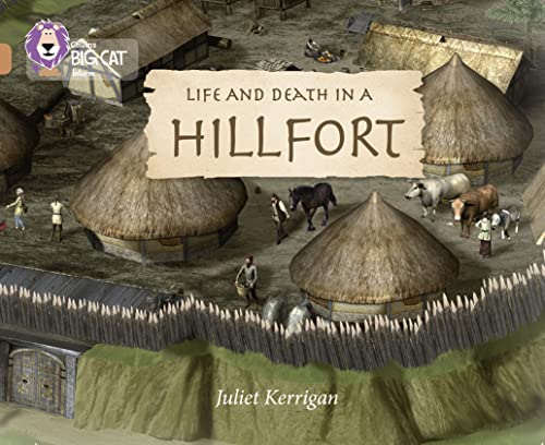 Imagen de archivo de Life and Death in an Iron Age Hill Fort: Band 12/Copper (Collins Big Cat) a la venta por WorldofBooks