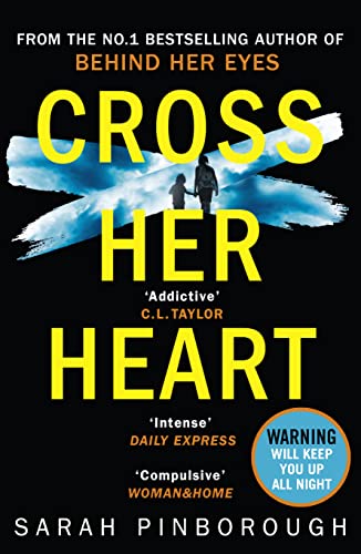 9780008132040: Cross Her Heart: A gripping thriller from the No. 1 Sunday Times bestselling author of Behind Her Eyes, now a Netflix sensation!