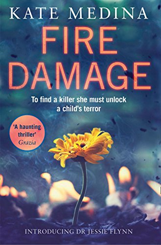 Beispielbild fr Fire Damage: A gripping thriller that will keep you hooked: Book 1 (A Jessie Flynn Crime Thriller) zum Verkauf von Orbiting Books