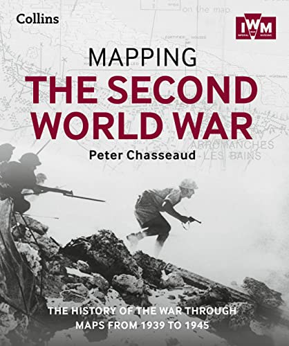 9780008136581: Mapping the Second World War: The history of the war through maps from 1939 to 1945