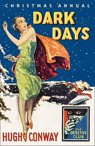 Stock image for Dark Days and Much Darker Days: A Detective Story Club Christmas Annual (Detective Club Crime Classics) for sale by Chiron Media