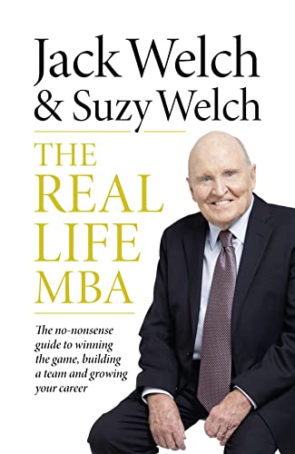 Beispielbild fr The Real-Life MBA: The no-nonsense guide to winning the game, building a team and growing your career zum Verkauf von AwesomeBooks