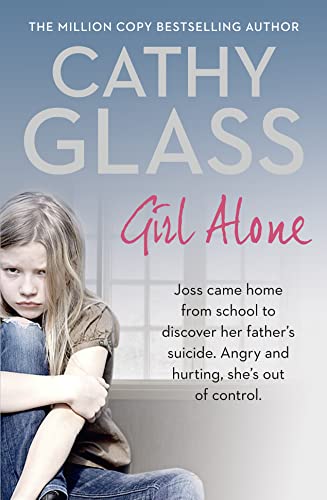 Stock image for Girl Alone: Joss came home from school to discover her father  s suicide. Angry and hurting, she  s out of control. for sale by AwesomeBooks