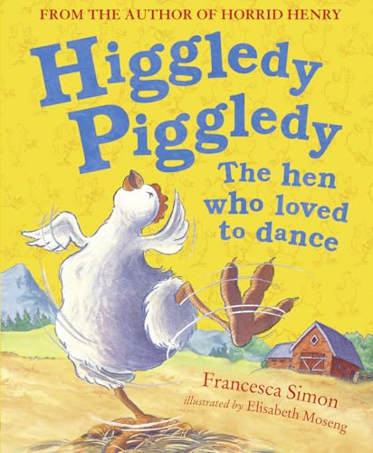 Stock image for Higgledy Piggledy the Hen Who Loved to Dance for sale by Better World Books: West