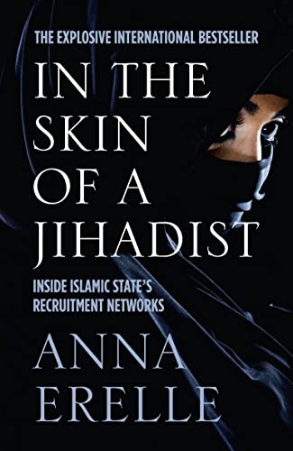 Imagen de archivo de In the Skin of a Jihadist: Inside Islamic State  s Recruitment Networks a la venta por WorldofBooks