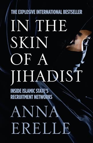 9780008139568: In The Skin Of A Jihadist: Inside Islamic State’s Recruitment Networks