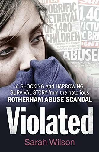 9780008141264: Violated: A Shocking and Harrowing Survival Story from the Notorious Rotherham Abuse Scandal
