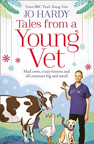 9780008142483: Tales from a Young Vet: Mad cows, crazy kittens, and all creatures big and small