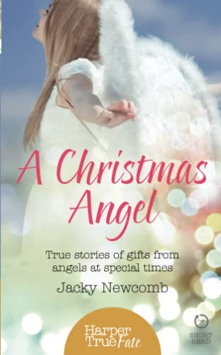 Beispielbild fr A CHRISTMAS ANGEL: True Stories of Gifts from Angels at Special Times (HarperTrue Fate  " A Short Read) zum Verkauf von WorldofBooks