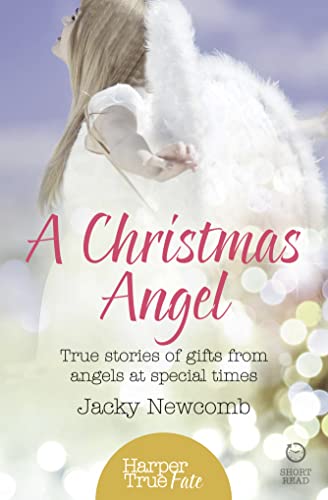 9780008144432: A CHRISTMAS ANGEL: True Stories of Gifts from Angels at Special Times (HarperTrue Fate – A Short Read)