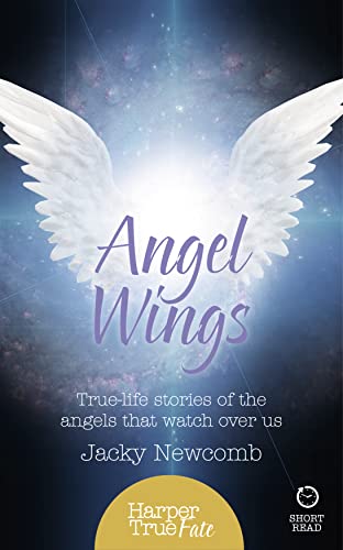 Stock image for Angel Wings: True-life Stories of the Angels That Watch over Us for sale by Revaluation Books