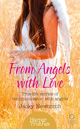 Stock image for From Angels with Love: True-life stories of communication with Angels (HarperTrue Fate  " A Short Read) for sale by Goldstone Books