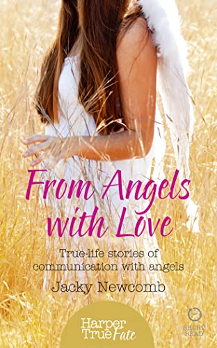 Stock image for FROM ANGELS WITH LOVE: True-life stories of communication with Angels (HarperTrue Fate " A Short Read) for sale by WorldofBooks