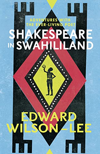 Stock image for Shakespeare in Swahililand: Adventures with the Ever-Living Poet for sale by MusicMagpie