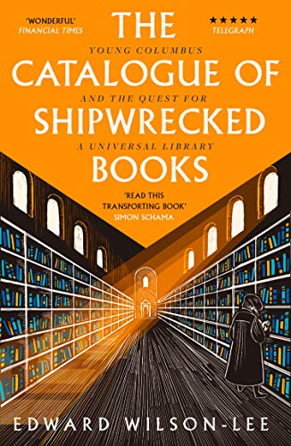 Beispielbild fr The Catalogue of Shipwrecked Books: Young Columbus and the Quest for a Universal Library zum Verkauf von WorldofBooks