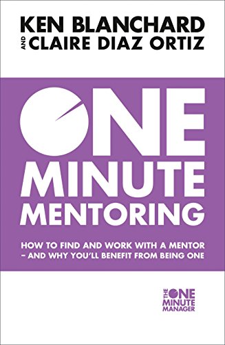 9780008146818: One Minute Mentoring. How To Find And Use A Mentor: How to find and work with a mentor - and why you’ll benefit from being one