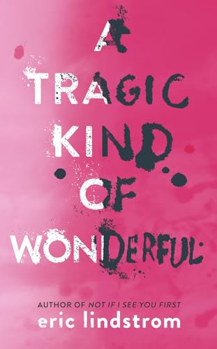 Stock image for A Tragic Kind of Wonderful for sale by WorldofBooks