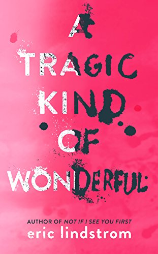 9780008147501: A Tragic Kind Of Wonderful