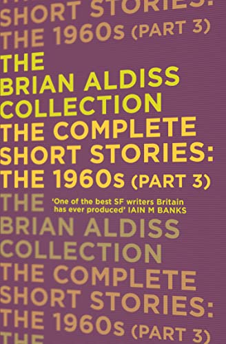 Stock image for The Complete Short Stories: The 1960s (Part 3) (The Brian Aldiss Collection) for sale by Revaluation Books