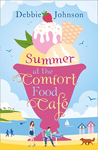 Beispielbild fr Summer at the Comfort Food Cafe: The 2016 Bestselling Summer Romance Everyone is Falling in Love with!: A gorgeously uplifting and heartwarming . beach reads!: Book 1 (The Comfort Food Caf ) zum Verkauf von WorldofBooks