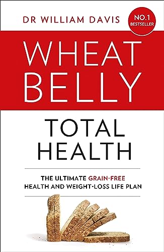 9780008150891: WHEAT BELLY TOTAL HEALTH: The effortless grain-free health and weight-loss plan