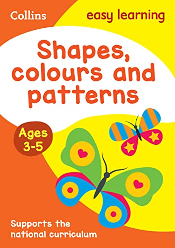 Imagen de archivo de Shapes, Colours and Patterns Ages 3-5: Prepare for Preschool with easy home learning (Collins Easy Learning Preschool) a la venta por WorldofBooks