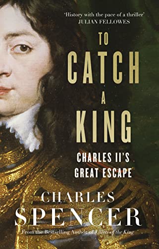 Imagen de archivo de To Catch A King: Charles II's Great Escape a la venta por WorldofBooks