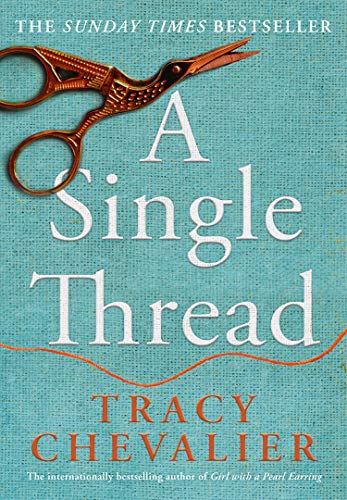 Beispielbild für A Single Thread: Dazzling new fiction from the globally bestselling author of Girl With A Pearl Earring zum Verkauf von WorldofBooks