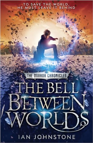 9780008154288: The Bell Between Worlds (The Mirror Chronicles)