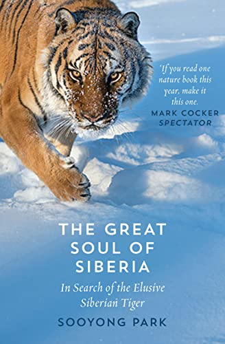 Stock image for The Great Soul of Siberia : In Search of the Elusive Siberian Tiger for sale by Better World Books: West