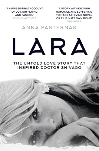 Beispielbild fr Lara: The Untold Love Story That Inspired Doctor Zhivago zum Verkauf von AwesomeBooks
