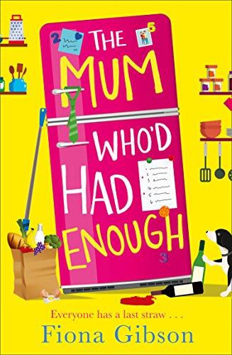 Imagen de archivo de The Mum Who'd Had Enough: A laugh out loud romantic comedy perfect for fans of Why Mummy Drinks a la venta por SecondSale