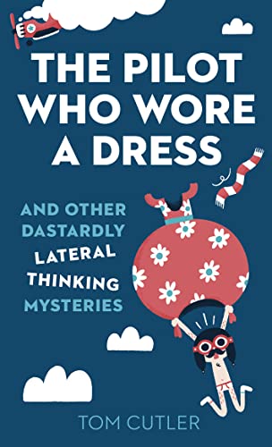 9780008157210: The Pilot Who Wore a Dress: And Other Dastardly Lateral Thinking Mysteries
