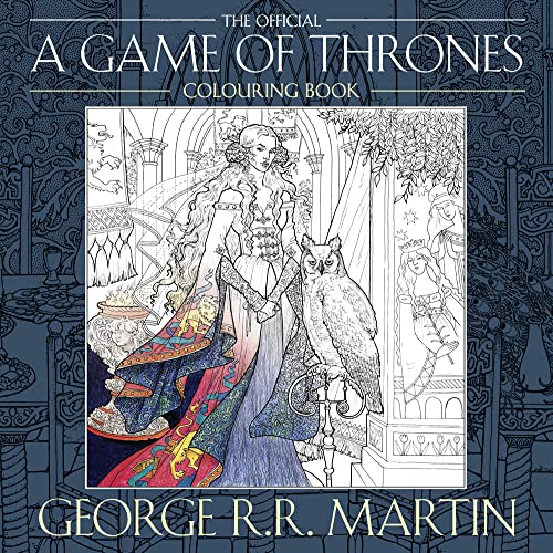 Imagen de archivo de The Official A Game of Thrones Colouring Book: Create stunning art based on your favourite characters and locations from A Song of Ice and Fire a la venta por Front Cover Books