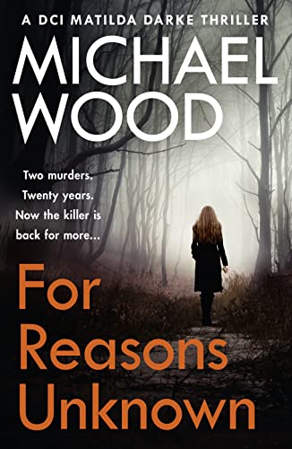 Stock image for For Reasons Unknown: An absolutely gripping crime thriller that keeps you guessing until the last page (DCI Matilda Darke Thriller) (Book 1) for sale by mountain