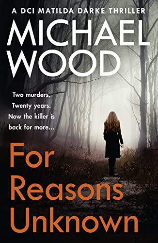 9780008158675: For Reasons Unknown: A gripping crime debut that keeps you guessing until the last page (DCI Matilda Darke, Book 1): An absolutely gripping crime ... the last page (DCI Matilda Darke Thriller)