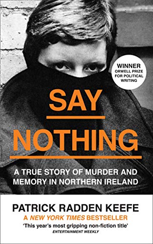 Stock image for Say Nothing: A True Story of Murder and Memory in Northern Ireland for sale by WorldofBooks