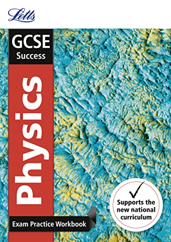 Stock image for Letts GCSE Revision Success - New 2016 Curriculum ? GCSE Physics: Exam Practice Workbook, with Practice Test Paper for sale by MusicMagpie