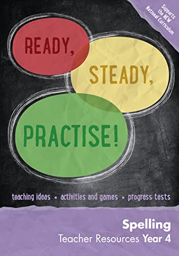 Stock image for Year 4 Spelling Teacher Resources: English KS2 (Ready, Steady, Practise!) for sale by Goldstone Books