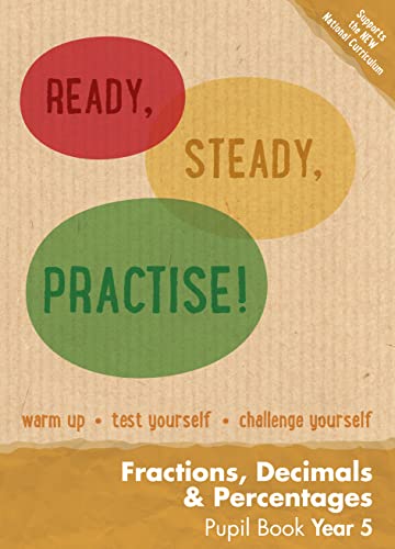Beispielbild fr Year 5 Fractions, Decimals and Percentages Pupil Book (Ready, Steady, Practise!) zum Verkauf von Reuseabook