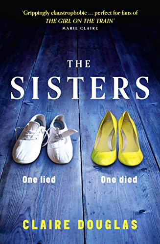 9780008163310: The Sisters: A gripping psychological thriller from the Sunday Times No.1 bestselling author of The Girls Who Disappeared