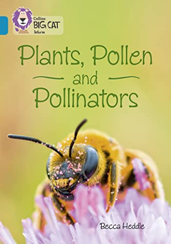 Imagen de archivo de Plants, Pollen and Pollinators: Band 13/Topaz (Collins Big Cat) a la venta por Chiron Media