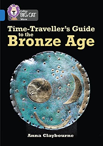 Stock image for Time-Travellers Guide to the Bronze Age: Band 16/Sapphire (Collins Big Cat) for sale by AwesomeBooks