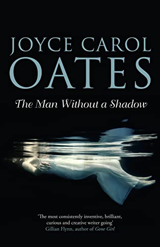 The Man Without a Shadow - Oates, Joyce Carol