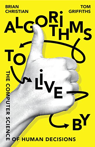 9780008166090: Algorithms to Live By: The Computer Science of Human Decisions