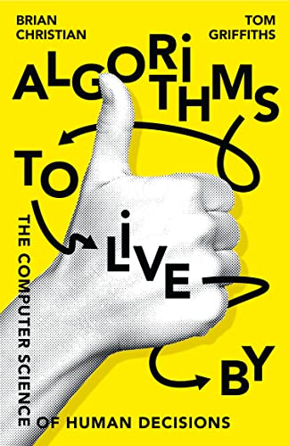 9780008166090: Algorithms to Live By: The Computer Science of Human Decisions