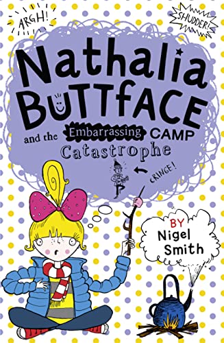 Stock image for Nathalia Buttface and the Embarrassing Camp Catastrophe for sale by WorldofBooks